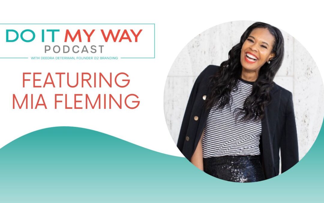 3 Lessons From Mia Fleming On The Do It My Way Podcast